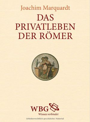 Das Privatleben der Römer