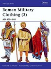 Roman Military Clothing (3): AD 400-640 (Men-at-Arms, Band 425)