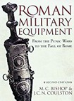 Roman Military Equipment from the Punic Wars to the Fall of Rome (Second Edition)