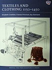 Textiles and Clothing, c.1150-1450: Finds from Medieval Excavations in London (Medieval Finds from Excavations in London)
