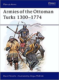 Armies of the Ottoman Turks 1300-1774 (Men-at-Arms, Band 140)