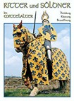 Ritter und Söldner im Mittelalter: Kleidung, Rüstung und Bewaffnung