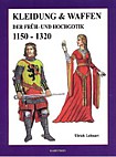 Kleidung & Waffen der Früh- und Hochgotik 1150-1320