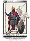 Das fränkische Heer der Merowingerzeit: Franken, Alamannen, Burgunder, Thüringer und Bajuwaren, 5.-8. Jahrhundert n. Chr. Teil 1