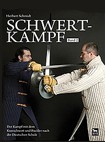 Schwertkampf: Der Kampf mit dem langen Schwert nach der deutschen Schule. Band 1