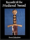 Records of the Medieval Sword - Ewart Oakeshott
