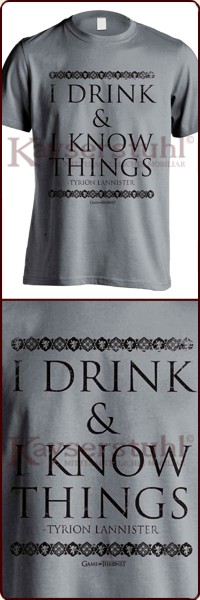 Game Of Thrones T-Shirt "I Drink And I Know Things"
