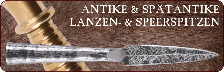 Antike & spätantike Lanzen- und Speerspitzen